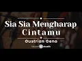 Download Lagu Sia Sia Mengharap Cintamu – Gustrian Geno (KARAOKE AKUSTIK)