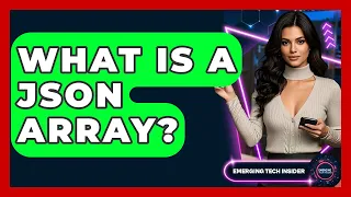 What Is A JSON Array - Emerging Tech Insider