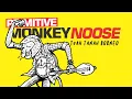 Lagu PRIMITIVE MONKEY NOOSE - TUAH TANAH BORNEO