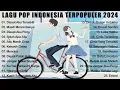 Download Lagu LAGU POP INDONESIA TERBARU \u0026 TERPOPULER 2024 | TOP HITS LAGU TERBAIK SAAT INI | DISAAT AKU TERSAKITI