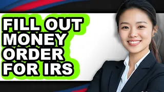 How To Fill Out Money Order For IRS UPDATED