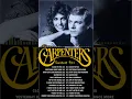 Download Lagu The Carpenter Songs || Best Songs of The Carpenter || Carpenters Greatest Hits Collection Full Album