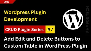 07 Add Edit Button delete Load Record into Form for Updating in WordPress Plugin