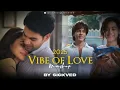 Lagu 2025 Vibes of Love Mashup |SICKVED |New Year Songs |Animal |Sajni re |Tum se
