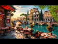 No Ads Rome Jazz Calm Relaxing Italy Jazz Ambience in a Historical City