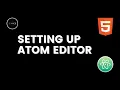 Setting up Atom for HTML 5 Learn HTML from Scratch HTML Tutorials