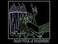 Man Full of Madness