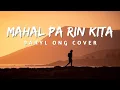 Download Lagu MAHAL PA RIN KITA (LYRICS) || DARYL ONG COVER