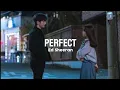 Download Lagu Perfect (Slowed And Reverb) - Ed Sheeran