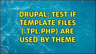 Drupal Test if template files tpl php are used by theme