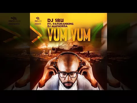Download MP3 DJ Sbu - Vum Vum (feat. Patoranking & DJ Maphorisa)