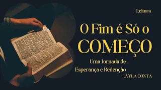 O Fim é Só o Começo:: Uma Jornada de Esperança e Redenção