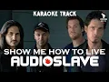 Download Lagu Audioslave | Show Me How To Live 🎤HQ Karaoke🎤