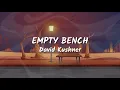 Download Lagu David Kushner - Empty Bench (Lyrics Video)