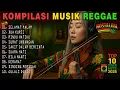 Download Lagu Full Album Reggae Indonesia 2025 🎶 Lagu SKA Chill \u0026 Cover Spotify Paling Populer!