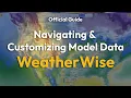 Navigating Customizing Model Data in WeatherWise