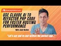 Use Claude AI to Refactor PHP Code for Faster Hosting Performance