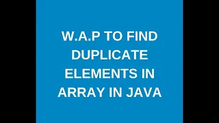 How to find Duplicate Elements of Array in Java Interview