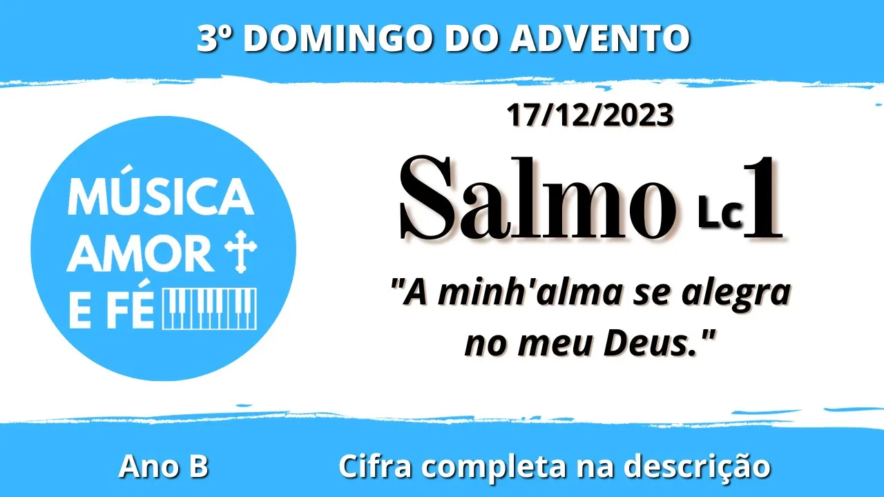 Salmo Lc 1 | A minh'alma se alegra no meu Deus