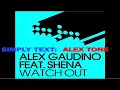 Alex Gaudino ft Shena - 'Watch Out' (Audio Only)