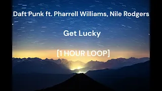 Daft Punk Ft Pharrell Williams Nile Rodgers Get Lucky 1 HOUR LOOP 