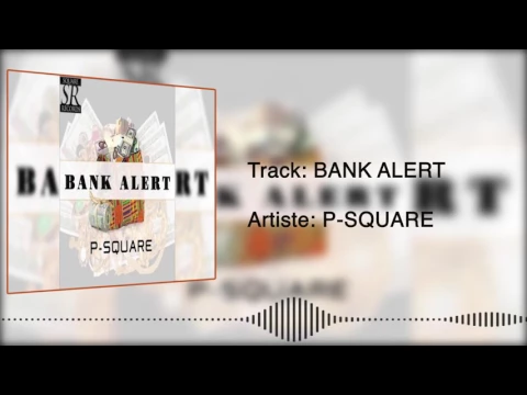 Download MP3 P'square-Bank Alert[official audio]