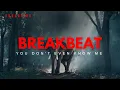 Download Lagu BREAKBEAT | YOU DON'T EVEN KNOW ME | VIRAL TIKTOK | BY DJ TELOOR