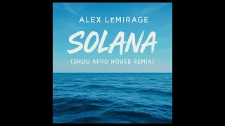 alex lemirage solana 5hou afro house remix 