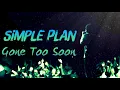 Download Lagu Simple Plan - Gone Too Soon (Piano Version) Lyrics