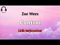 Lagu Zoe Wees - Control ( lirik terjemahan )