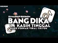 Lagu DJ KAMU YANG KASIH TINGGAL MASHUP BANG DIKA SLOW RIIOINSM VIRAL TIKTOK TERBARU 2026