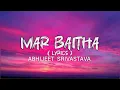 Mar Baitha ( Lyrics ) - Abhijeet  Srivastava || AJ Music Black