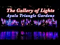 FULL SHOW THE GALLERY OF LIGHTS AYALA TRIANGLE GARDENS