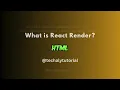 React Tutorial What is React Render HTML