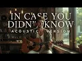 In Case You Didn't Know - Brett Young || Acoustic Version by LowLight