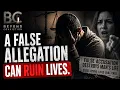 A False Allegation Can Ruin Lives