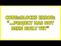 Ubuntu Code Blocks error project has not been built yet