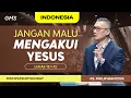 Download Lagu Indonesia | Jangan Malu Mengakui Yesus - Ps. Philip Mantofa (Official GMS Church)