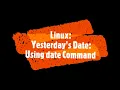 -Linux Yesterday s Date Using date command