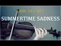 Download Lagu Lana Del Rey - Summertime Sadness for violin and piano (COVER)