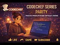 CodeChef Parity Solution 500 Difficulty Practice Problem