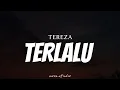 Download Lagu TEREZA - Terlalu ( Lyrics )