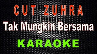 Download Cut Zuhra - Tak Mungkin Bersama (Karaoke) | LMusical MP3