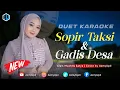 Lagu SOPIR TAKSI DAN GADIS DESA - KARAOKE DUET UNTUK COWOK 