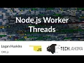 Node js Worker Threads - Logan Huskins OKC js