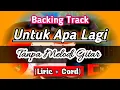 Download Lagu Backing Track Untuk Apa Lagi Tanpa Melodi dan Suling