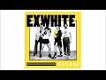 EXWHITE - \
