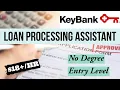 Work From Home with Key Bank Loan Processing Assistant No Degree Entry Level APPLY TODAY