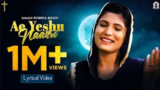 Download Ae Yeshu Naasri (Official Video) | Lyrical | Romika Masih | Deepak Gharu @alphaomegalyrical ​ MP3