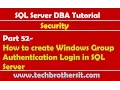 SQL Server DBA Tutorial 52 - How to create Windows Group Authentication Login in SQL Server